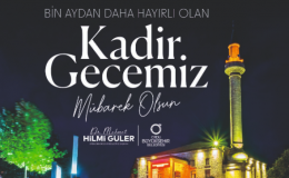 Başkan Güler’den Kadir Gecesi mesajı