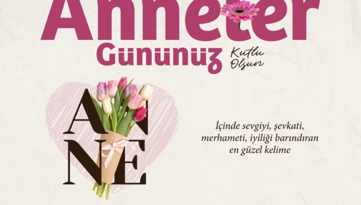 Başkan Güler’den Anneler Günü mesajı